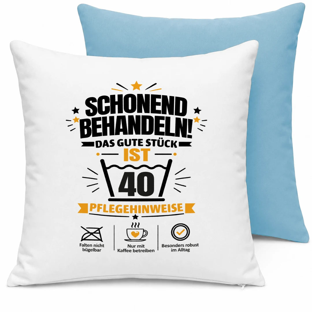 Schonend behandeln: ein Kissen zum 40. Geburtstag